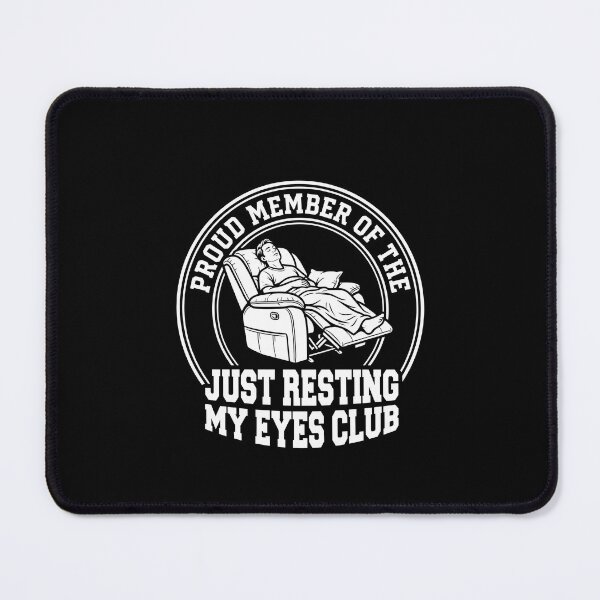 Item preview, Proud Member Of The Just Resting My Eyes Club Napping Relaxation Humor designed and sold by SofenArt.