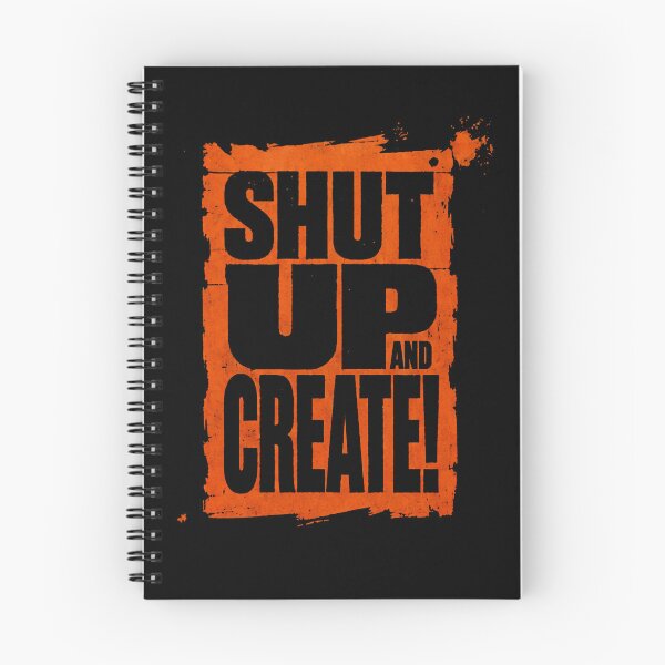 Item preview, Shut Up and Create! designed and sold by drawbey.