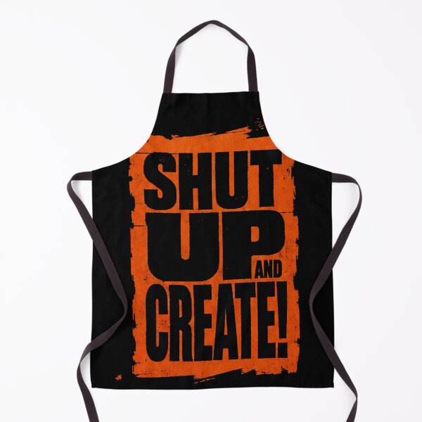Item preview, Shut Up and Create! designed and sold by drawbey.