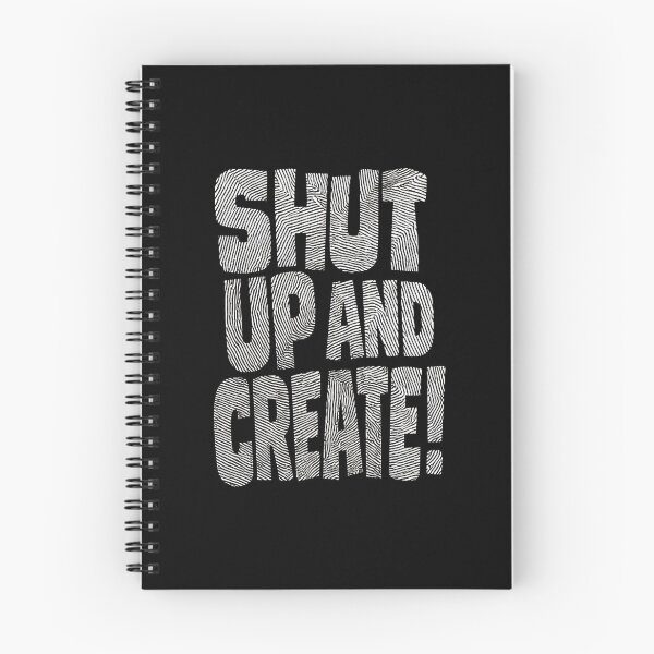 Item preview, Shut Up and Create! designed and sold by drawbey.