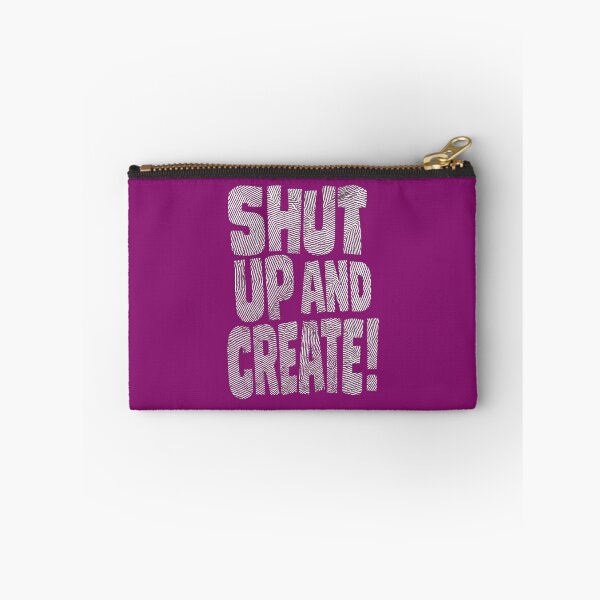 Item preview, Shut Up and Create! designed and sold by drawbey.