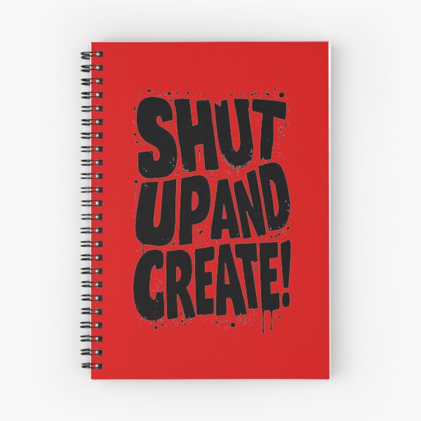 Item preview, Shut Up and Create! designed and sold by drawbey.