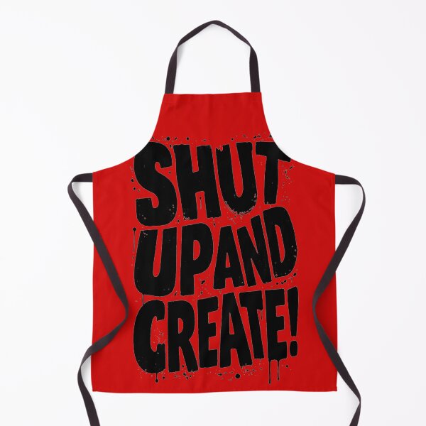 Item preview, Shut Up and Create! designed and sold by drawbey.
