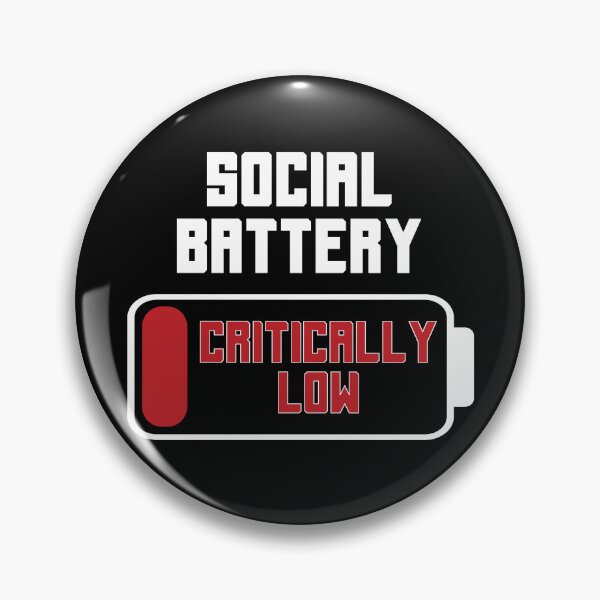 Item preview, Social Battery Critically Low designed and sold by StrokeONoGenius.