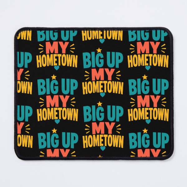 Item preview, Big Up My Hometown Local Pride Quote designed and sold by TeeTimeTreasure.