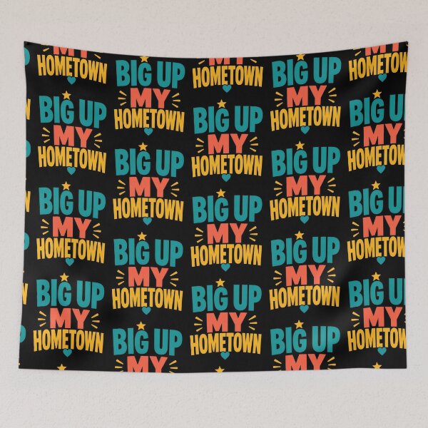 Item preview, Big Up My Hometown Local Pride Quote designed and sold by TeeTimeTreasure.