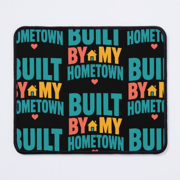 Item preview, Built By My Hometown Local Pride Quote designed and sold by TeeTimeTreasure.