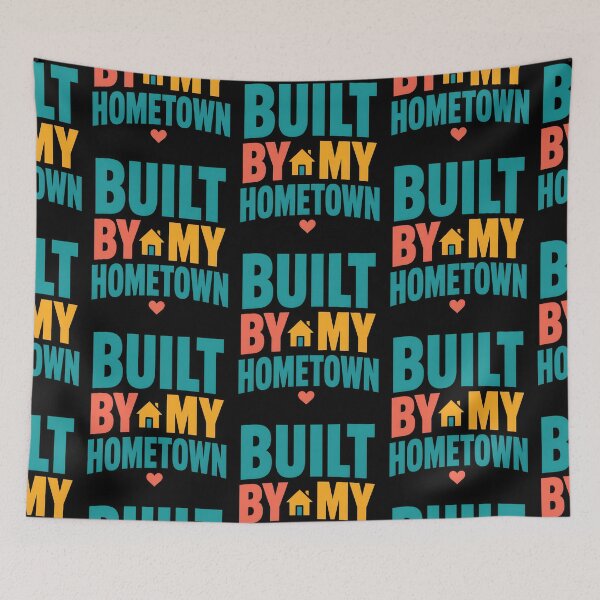Item preview, Built By My Hometown Local Pride Quote designed and sold by TeeTimeTreasure.