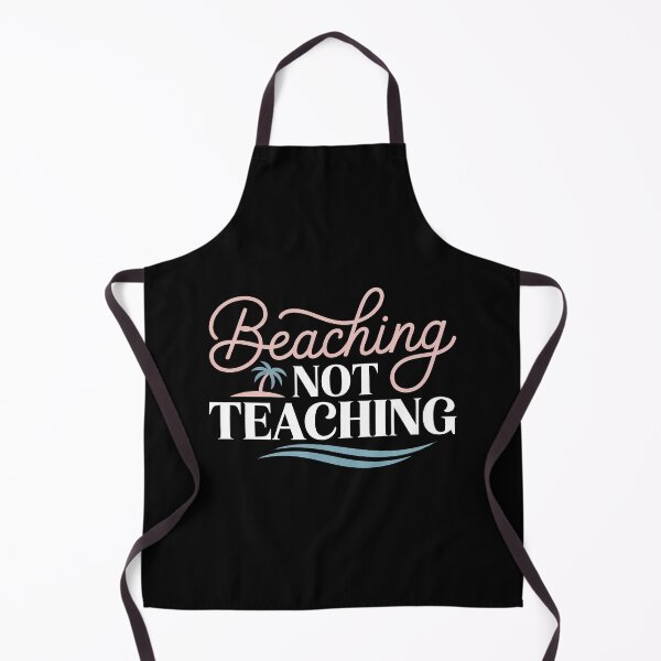 Item preview, Catch Me Beaching Not Teaching designed and sold by Millsoft.