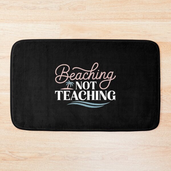 Item preview, Catch Me Beaching Not Teaching designed and sold by Millsoft.