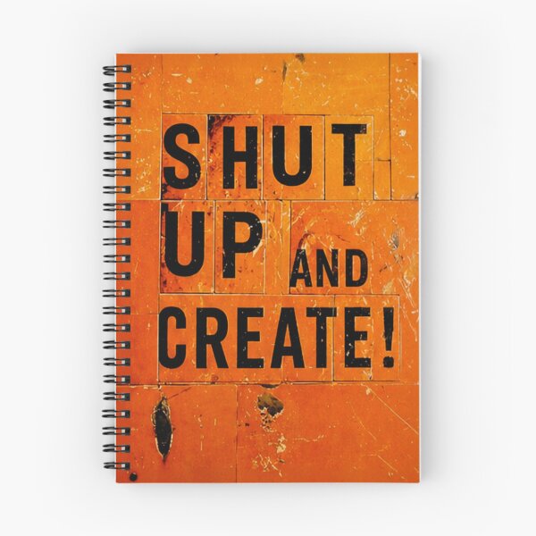 Item preview, Shut Up and Create! designed and sold by drawbey.