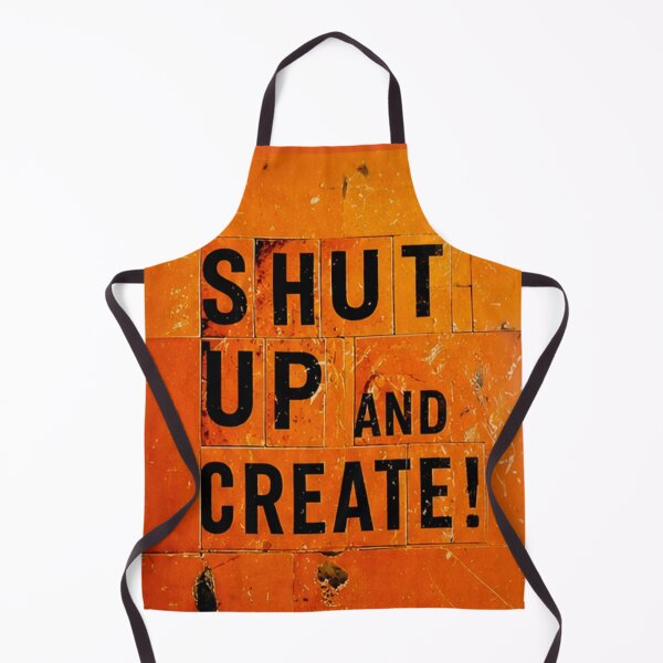 Item preview, Shut Up and Create! designed and sold by drawbey.