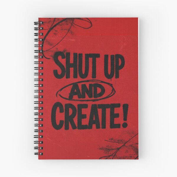 Item preview, Shut Up and Create! designed and sold by drawbey.