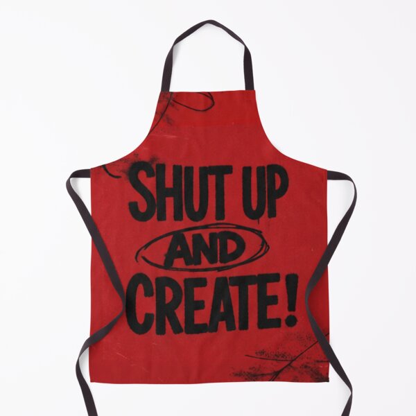 Item preview, Shut Up and Create! designed and sold by drawbey.