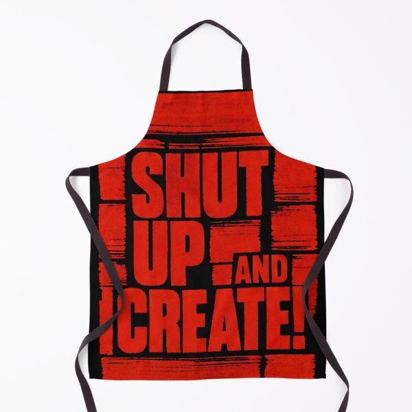 Item preview, Shut Up and Create! designed and sold by drawbey.