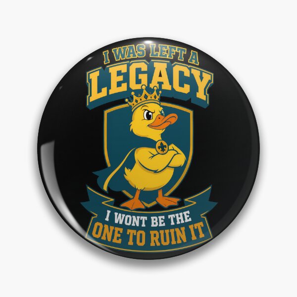 Item preview, I Was Left A Legacy I Wont Be The One To Ruin It Duck designed and sold by TeeTimeTreasure.