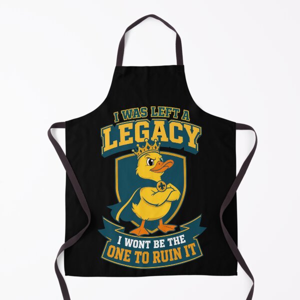 Item preview, I Was Left A Legacy I Wont Be The One To Ruin It Duck designed and sold by TeeTimeTreasure.