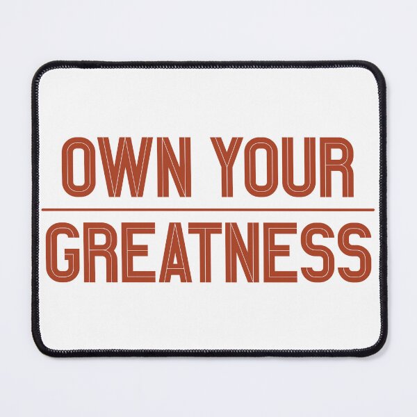 Item preview, OWN YOUR GREATNESS! - For Light or Dark Background designed and sold by MSM Designs.