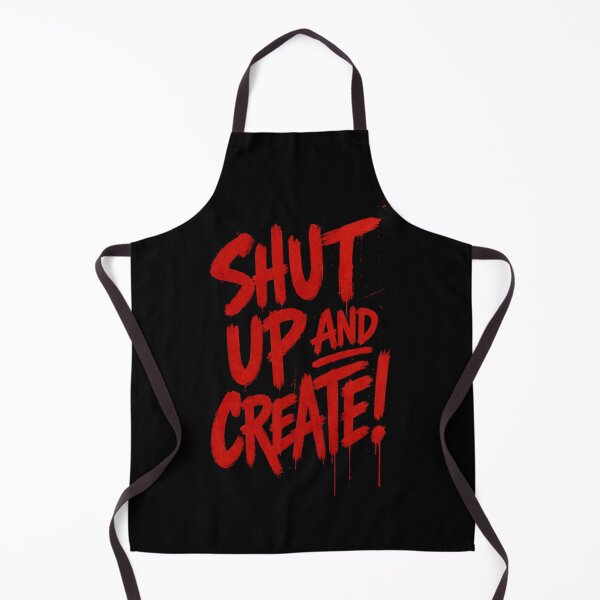Item preview, Shut Up and Create! designed and sold by drawbey.
