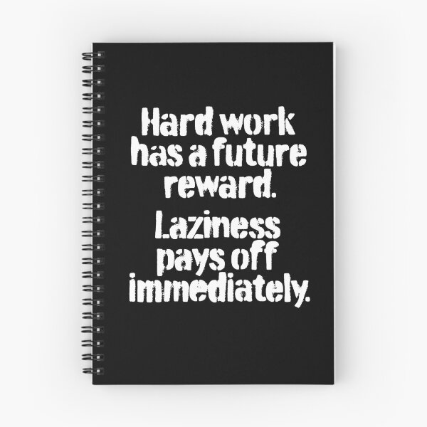 Item preview, Hard work has a future reward. Laziness pays off immediately. v.4 designed and sold by x1brett.