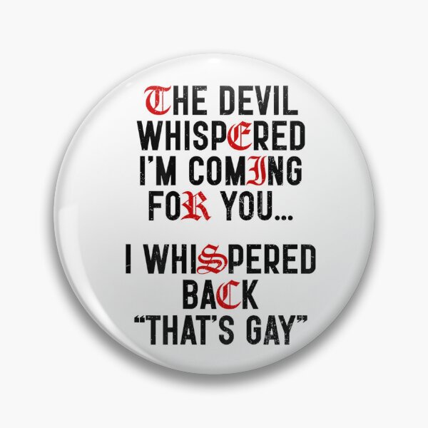 Item preview, The Devil Whispered Im Coming For You Funny Goth Sarcastic Quote designed and sold by KrystinaGiGi.