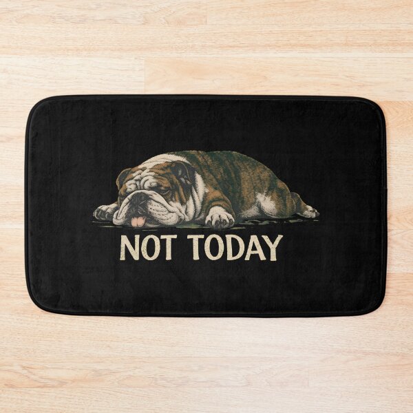 Item preview, Not Today Bulldog Lazy Dog Vintage Style designed and sold by SoyLamderma.
