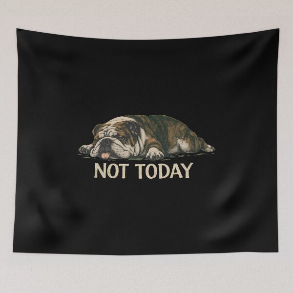 Item preview, Not Today Bulldog Lazy Dog Vintage Style designed and sold by SoyLamderma.