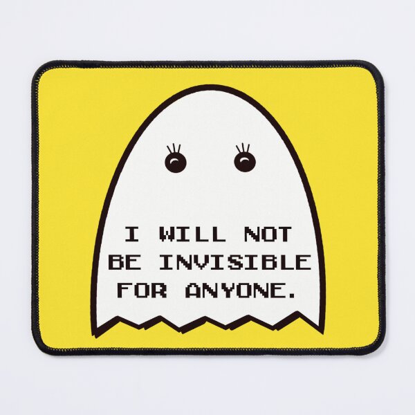Item preview, I WILL NOT BE INVISIBLE designed and sold by haveyoueatenyet.