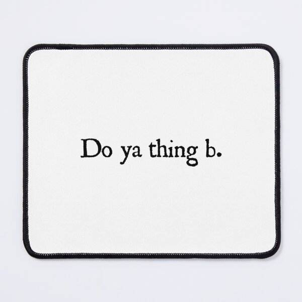 Item preview, do ya thing b. designed and sold by designing01Ar3.