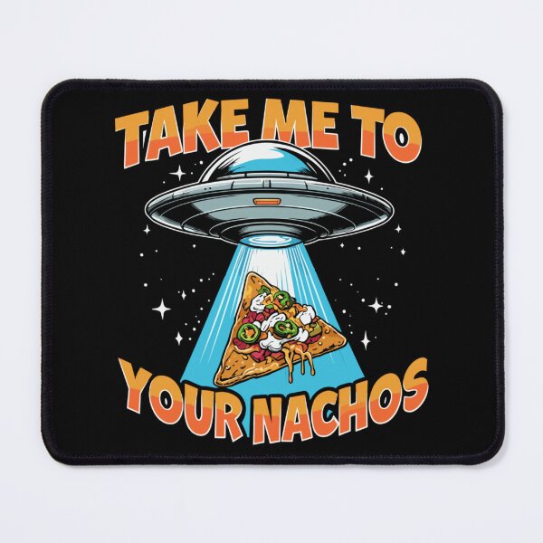 Item preview, Take Me To Your Nachos Funny UFO Alien Spaceship Abduction Food Pun designed and sold by Daisy Grimes.