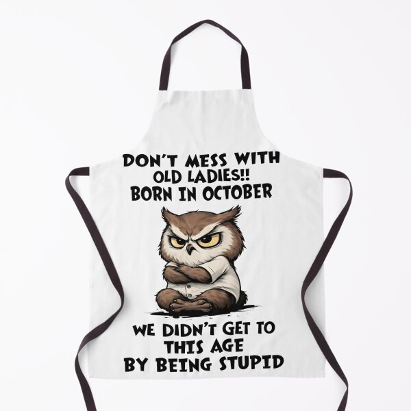 Item preview, Grumpy Owl Dont Mess With Old Ladies Born In October Wisdom Quote designed and sold by Daisy Grimes.