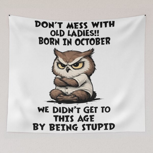 Item preview, Grumpy Owl Dont Mess With Old Ladies Born In October Wisdom Quote designed and sold by Daisy Grimes.