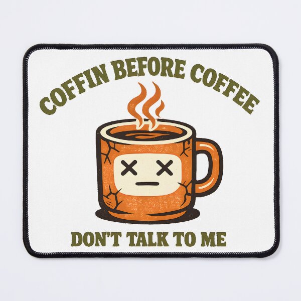 Item preview, Coffin Before Coffee Funny Dark Humor Coffee Lover Gift designed and sold by DriftInkHaven.