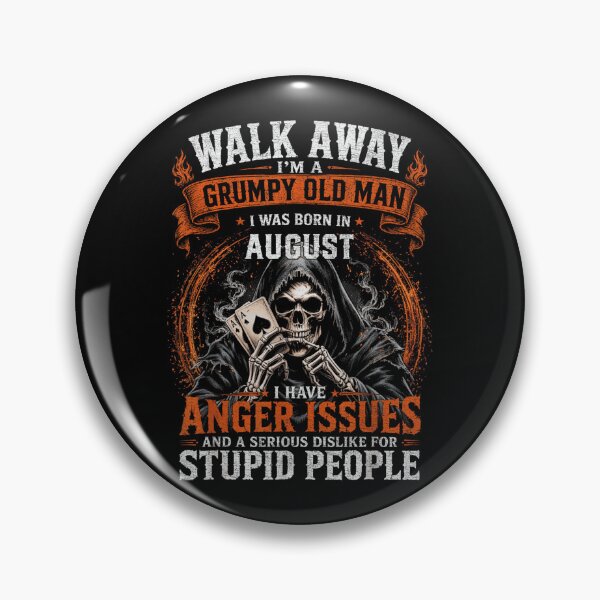 Item preview, Walk Away Grumpy Old Man Born In August Grim Reaper Skull designed and sold by Chaya Reid.