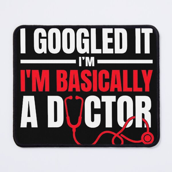 Item preview, I Googled It Im Basically A Doctor Funny Sarcastic Dad Shirt designed and sold by DESIGN BUREAU .