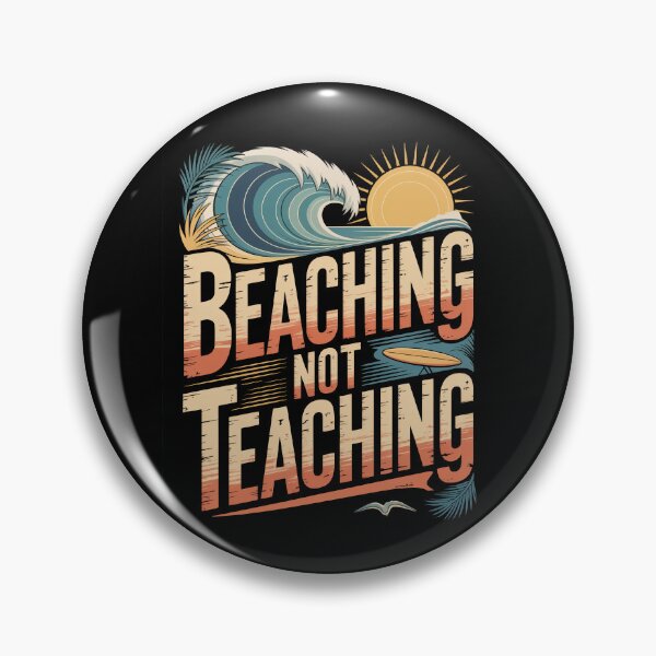 Item preview, Catch Me Beaching Not Teaching designed and sold by Millsoft.