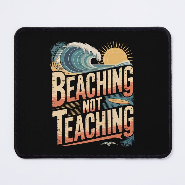 Item preview, Catch Me Beaching Not Teaching designed and sold by Millsoft.