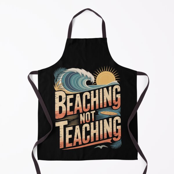 Item preview, Catch Me Beaching Not Teaching designed and sold by Millsoft.