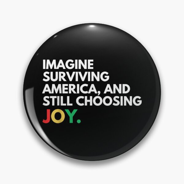 Item preview, Imagine Surviving America And Still Choosing Joy Juneteenth Black History Power designed and sold by River Silva.