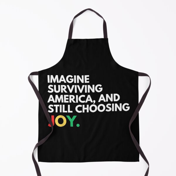 Item preview, Imagine Surviving America And Still Choosing Joy Juneteenth Black History Power designed and sold by River Silva.