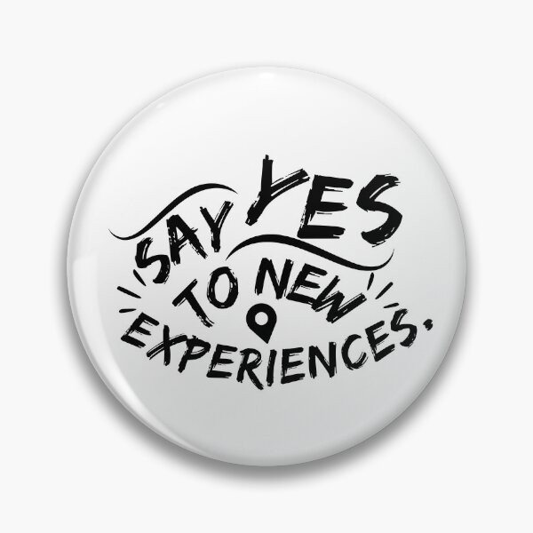 Item preview, Say Yes To New Experiences (Black Text) designed and sold by CamilasPrints.