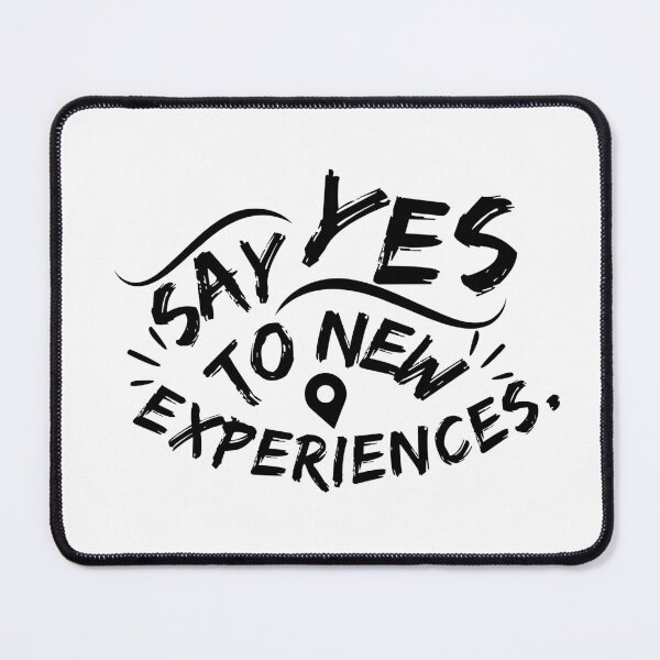 Item preview, Say Yes To New Experiences (Black Text) designed and sold by CDPrintsDesigns.
