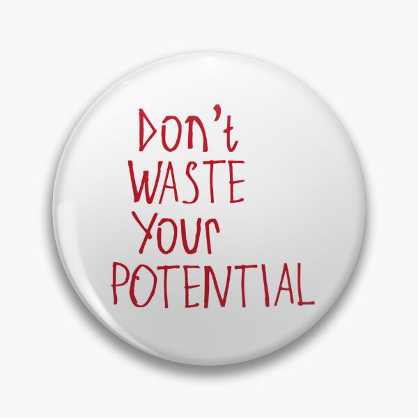 Item preview, Don't Waste Your Potential designed and sold by kinpirks.