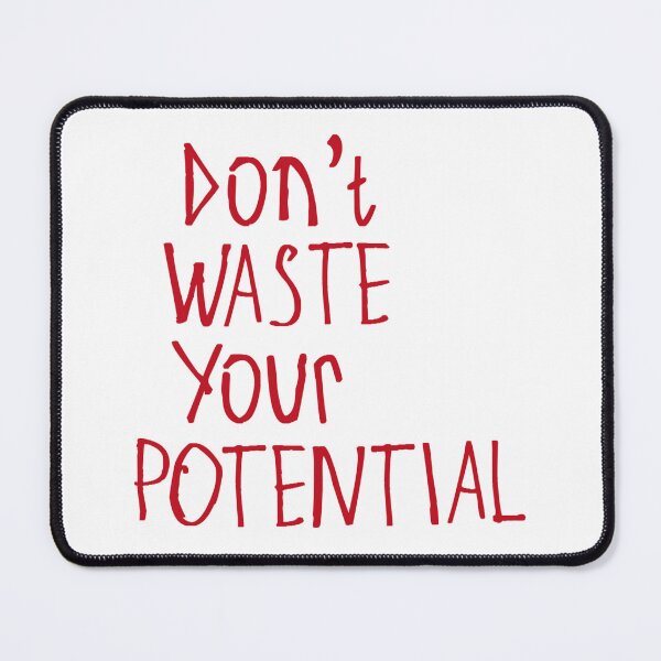 Item preview, Don't Waste Your Potential designed and sold by kinpirks.