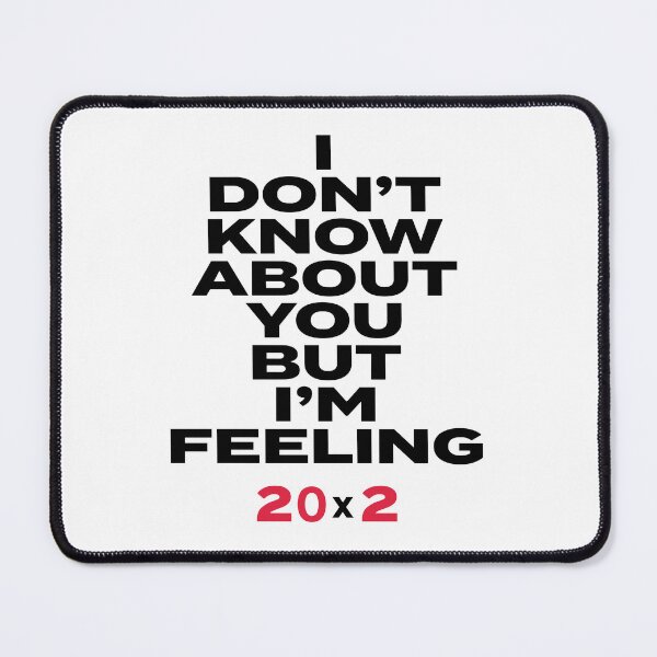 Item preview, I Don't Know About You But I'm Feeling 20x2 40th Birthday designed and sold by ironicmuscle.