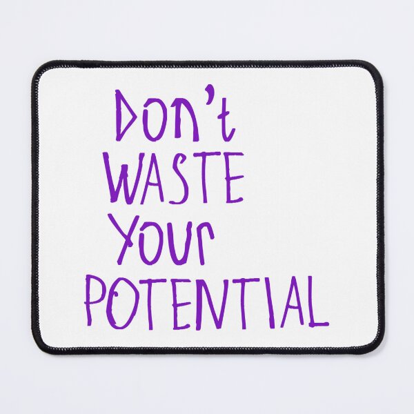 Item preview, Don't Waste Your Potential designed and sold by kinpirks.