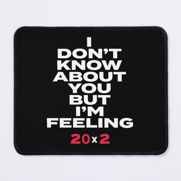 Item preview, I Don't Know About You But I'm Feeling 20x2 40th Birthday designed and sold by ironicmuscle.
