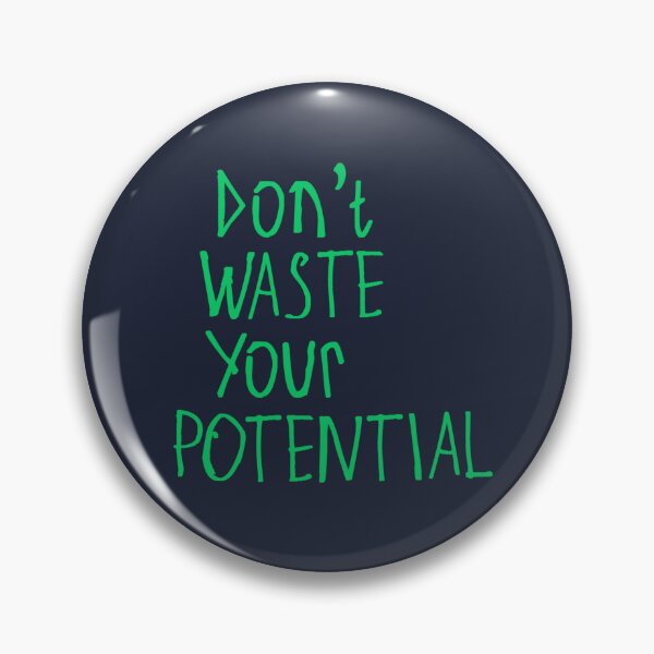 Item preview, Don't Waste Your Potential designed and sold by kinpirks.
