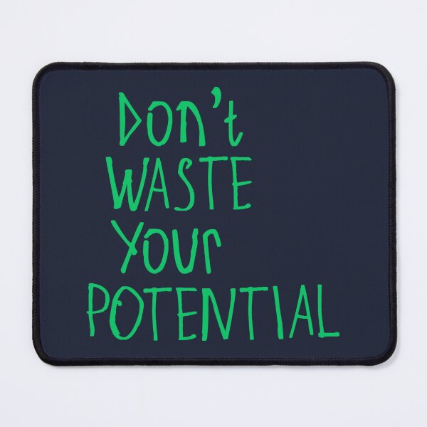 Item preview, Don't Waste Your Potential designed and sold by kinpirks.