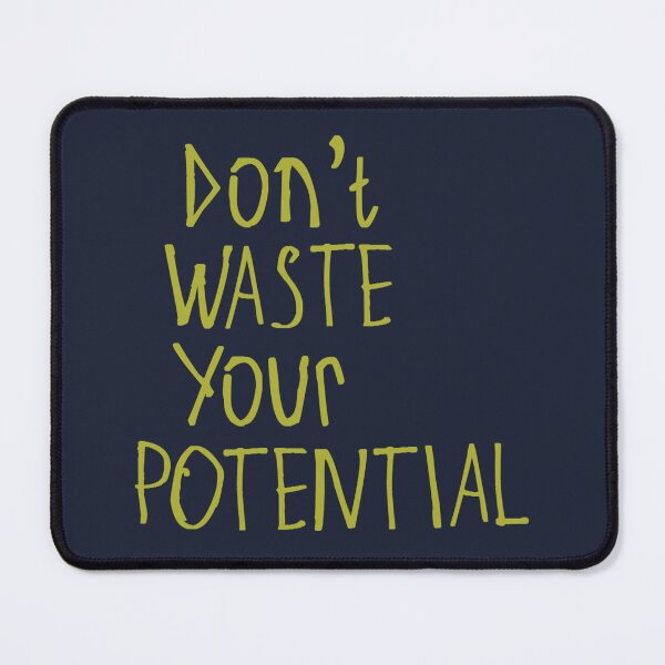 Item preview, Don't Waste Your Potential designed and sold by kinpirks.